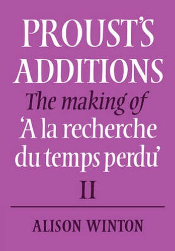 Cover image for Proust's Additions: The Making of 'A la recherche du temps perdu