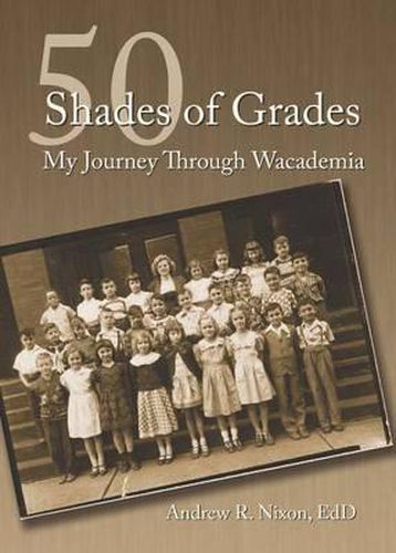 Cover image for 50 Shades of Grades: My Journey Through Wacademia