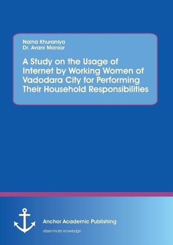 Cover image for A Study on the Usage of Internet by Working Women of Vadodara City for Performing Their Household Responsibilities