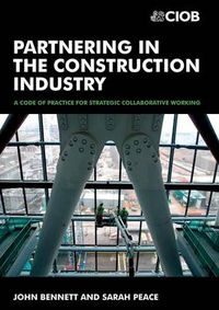 Cover image for Partnering in the Construction Industry: Code of Practice for Strategic Collaborative Working