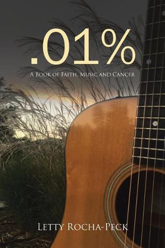 Cover image for .01%: A Book of Faith, Music and Cancer