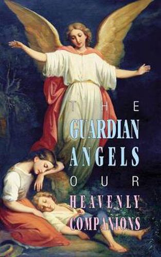 Cover image for The Guardian Angels: Our Heavenly Companions