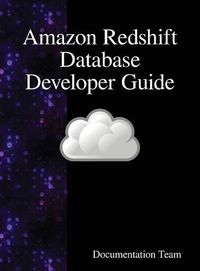 Cover image for Amazon Redshift Database Developer Guide