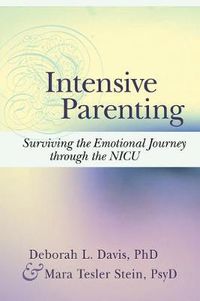 Cover image for Intensive Parenting: Surviving the Emotional Journey through the NICU