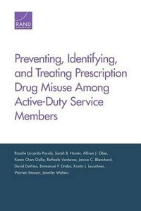 Cover image for Preventing, Identifying, and Treating Prescription Drug Misuse Among Active-Duty Service Members