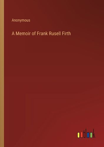 Cover image for A Memoir of Frank Rusell Firth