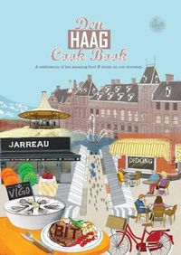 Cover image for Den Haag Cook Book: A celebration of the amazing food and drink on our doorstep.