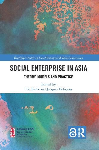 Social Enterprise in Asia: Theory, Models and Practice