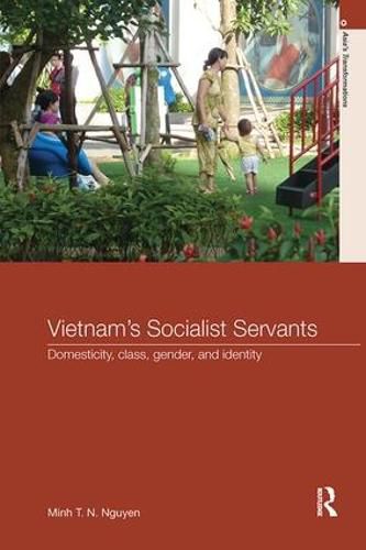 Cover image for Vietnam's Socialist Servants: Domesticity, Class, Gender, and Identity