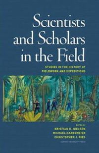 Cover image for Scientists & Scholars in the Field: Studies in the History of Fieldwork & Expeditions