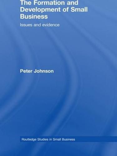 Cover image for The Formation and Development of Small Business: Issues and Evidence