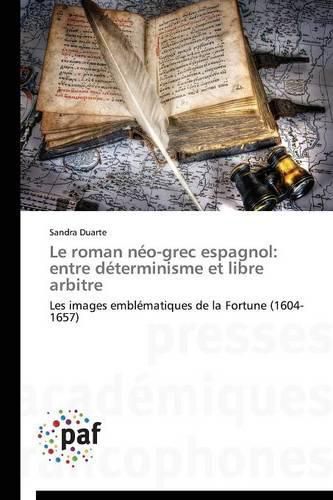 Cover image for Le Roman Neo-Grec Espagnol: Entre Determinisme Et Libre Arbitre