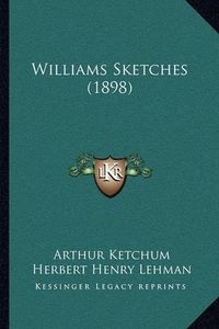 Cover image for Williams Sketches (1898)