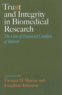 Cover image for Trust and Integrity in Biomedical Research: The Case of Financial Conflicts of Interest