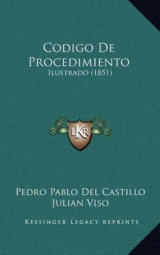 Cover image for Codigo de Procedimiento: Ilustrado (1851)