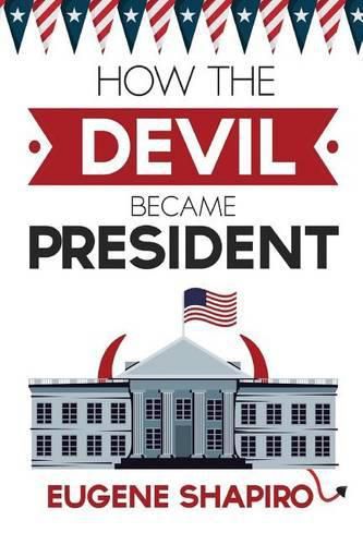 Cover image for How the Devil Became President