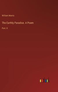 Cover image for The Earthly Paradise. A Poem