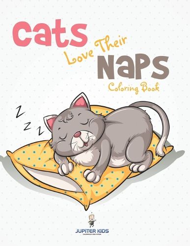 Cover image for Cats Love Their Naps Coloring Book