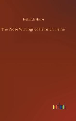 Cover image for The Prose Writings of Heinrich Heine