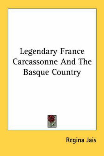 Legendary France Carcassonne and the Basque Country