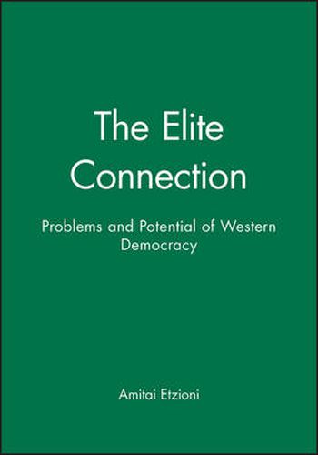 Cover image for The Elite Connection: Problems and Potential of Western Democracy