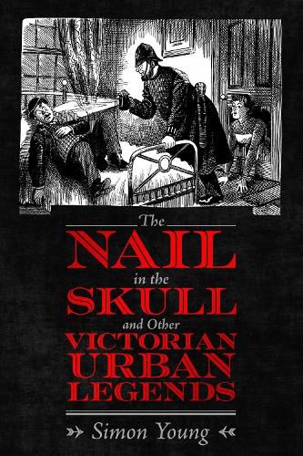 Cover image for The Nail in the Skull and Other Victorian Urban Legends
