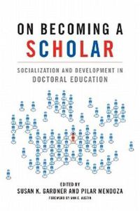 Cover image for On Becoming a Scholar: Socialization and Development in Doctoral Education