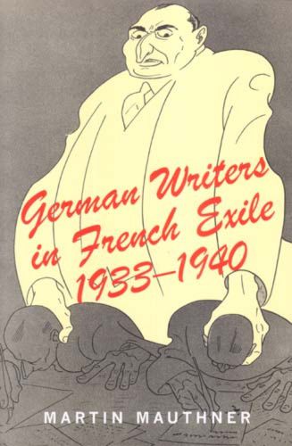 German Writers in French Exile: 1933-1940