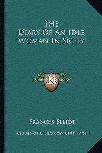 Cover image for The Diary of an Idle Woman in Sicily