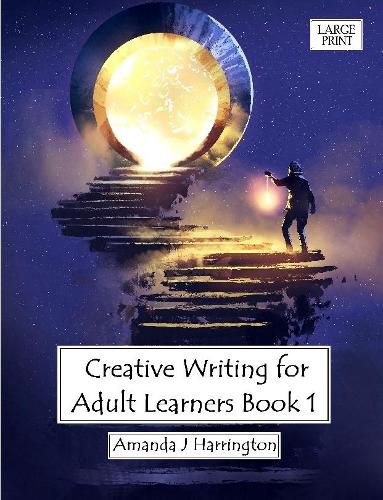 Cover image for Creative Writing for Adult Learners Book 1 Large Print