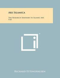 Cover image for Ars Islamica: The Research Seminary in Islamic Art, V10