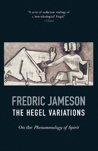 The Hegel Variations: On the <em>Phenomenology of Spirit</em>
