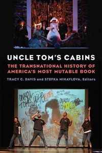 Cover image for Uncle Tom's Cabins: The Transnational History of America's Most Mutable Book