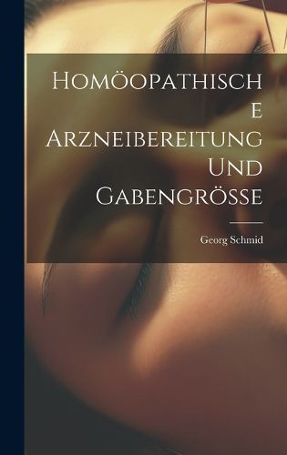 Homoeopathische Arzneibereitung und Gabengroesse