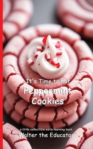 Cover image for It's Time to Eat Peppermint Cookies