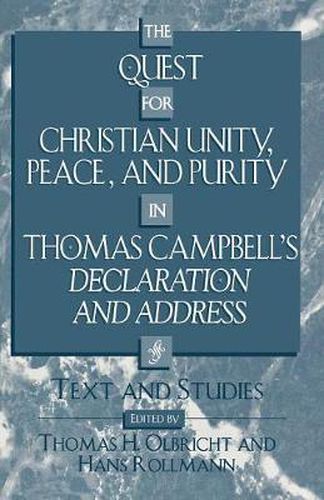 The Quest for Christian Unity, Peace, and Purity in Thomas Campbell's Declaration and Address: Text and Studies