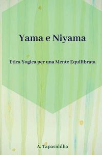 Cover image for Etica Yogica per Una Mente Equilibrata: Yama e Niyama