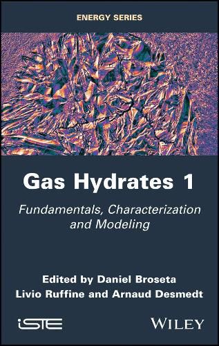Cover image for Gas Hydrates 1: Fundamentals, Characterization and Modeling