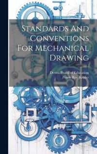 Cover image for Standards And Conventions For Mechanical Drawing