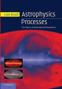 Cover image for Astrophysics Processes: The Physics of Astronomical Phenomena