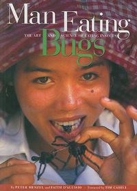 Cover image for Man Eating Bugs: The Art and Science of Eating Insects