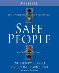 Cover image for Safe People Workbook: How to Find Relationships That Are Good for You and Avoid Those That Aren't