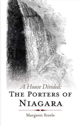 Cover image for A House Divided: The Porters of Niagara