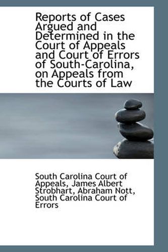 Cover image for Reports of Cases Argued and Determined in the Court of Appeals and Court of Errors of South-Carolina