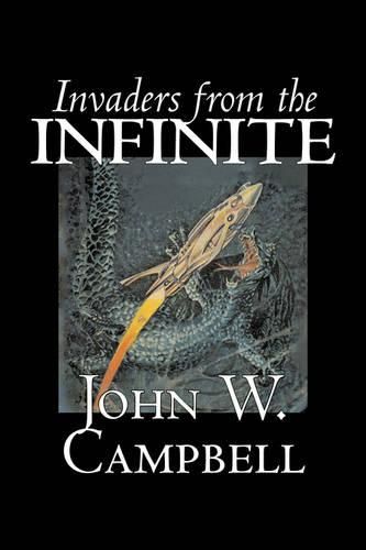 Cover image for Invaders from the Infinite by John W. Campbell, Science Fiction, Adventure