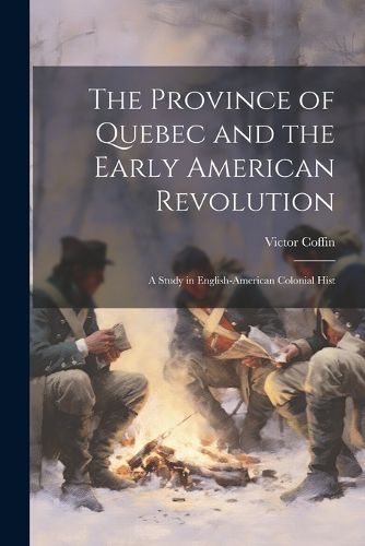 Cover image for The Province of Quebec and the Early American Revolution