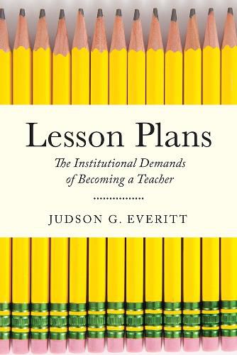 Cover image for Lesson Plans: The Institutional Demands of Becoming a Teacher