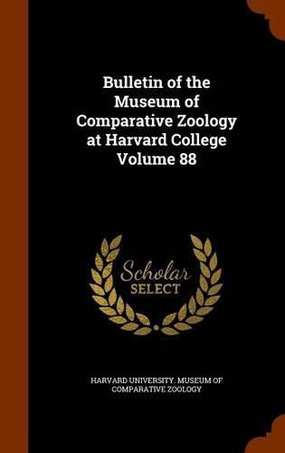 Cover image for Bulletin of the Museum of Comparative Zoology at Harvard College Volume 88