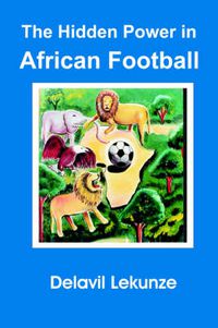 Cover image for The Hidden Power in African Football