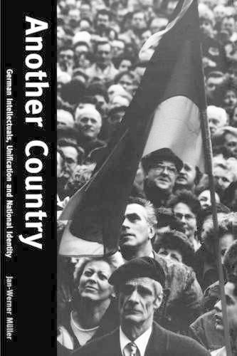 Cover image for Another Country: German Intellectuals, Unification, and National Identity